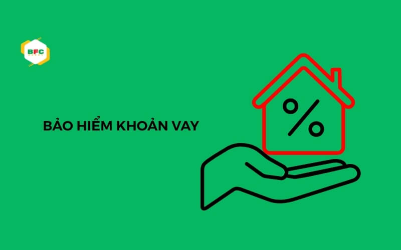bảo hiểm khoản vay là gì