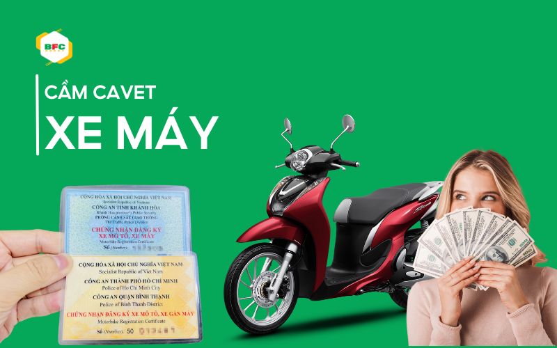 Cầm cavet, giấy tờ xe máy uy tín thủ tục nhanh 15p lãi thấp