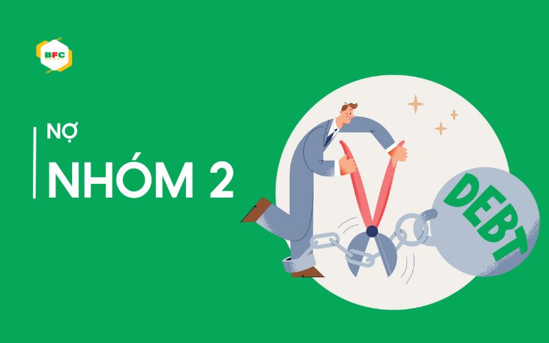 Nợ nhóm 2 là gì? Cách xoá nợ nhóm 2 nhanh nhất 2025