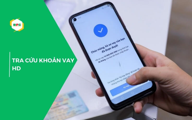 Tra cứu khoản vay HD nhanh – Hướng dẫn chi tiết trong 1 phút