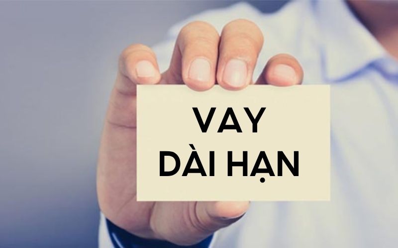 Vay dài hạn là bao lâu